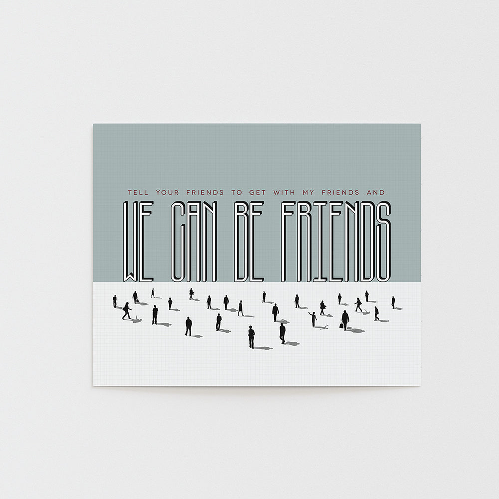 tell your friends to get with my friends and we can be friends song lyric art print