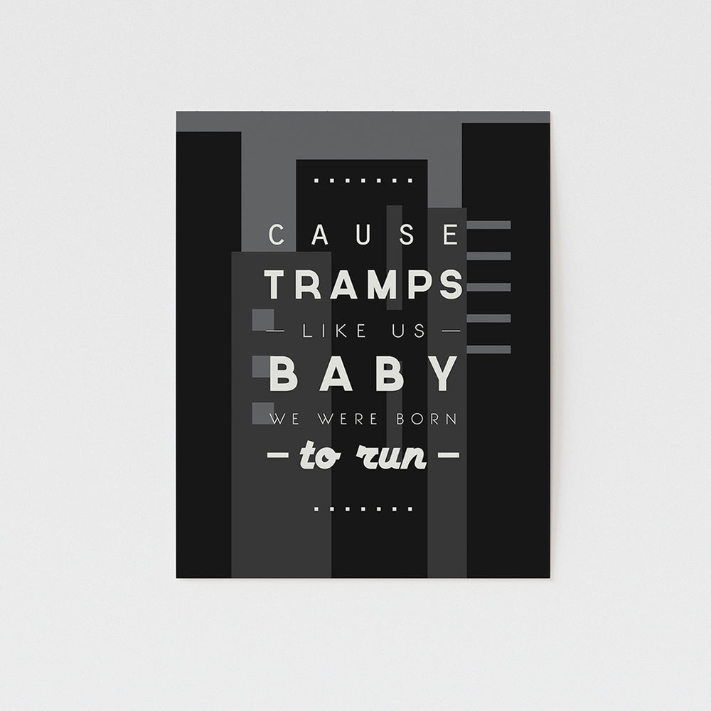 cause tramps like us baby we were born to run song lyric wall art print