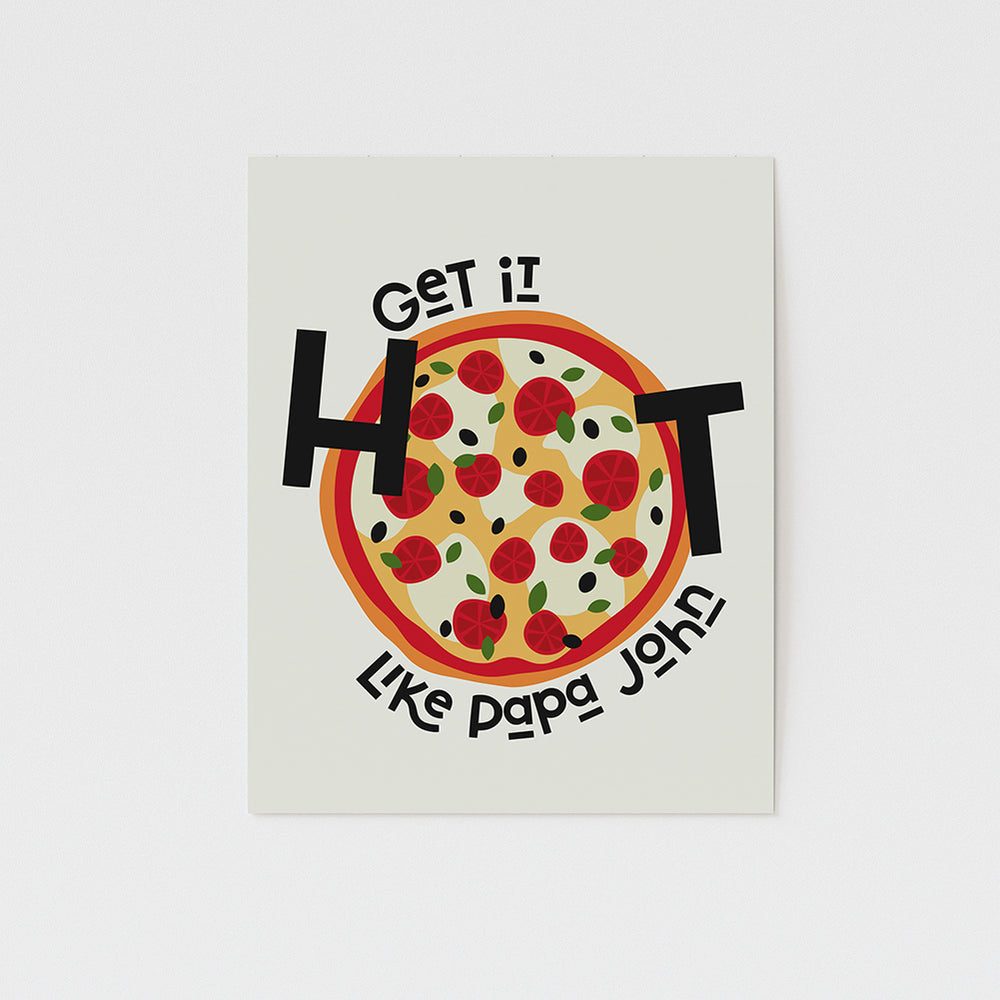 get it hot like papa John