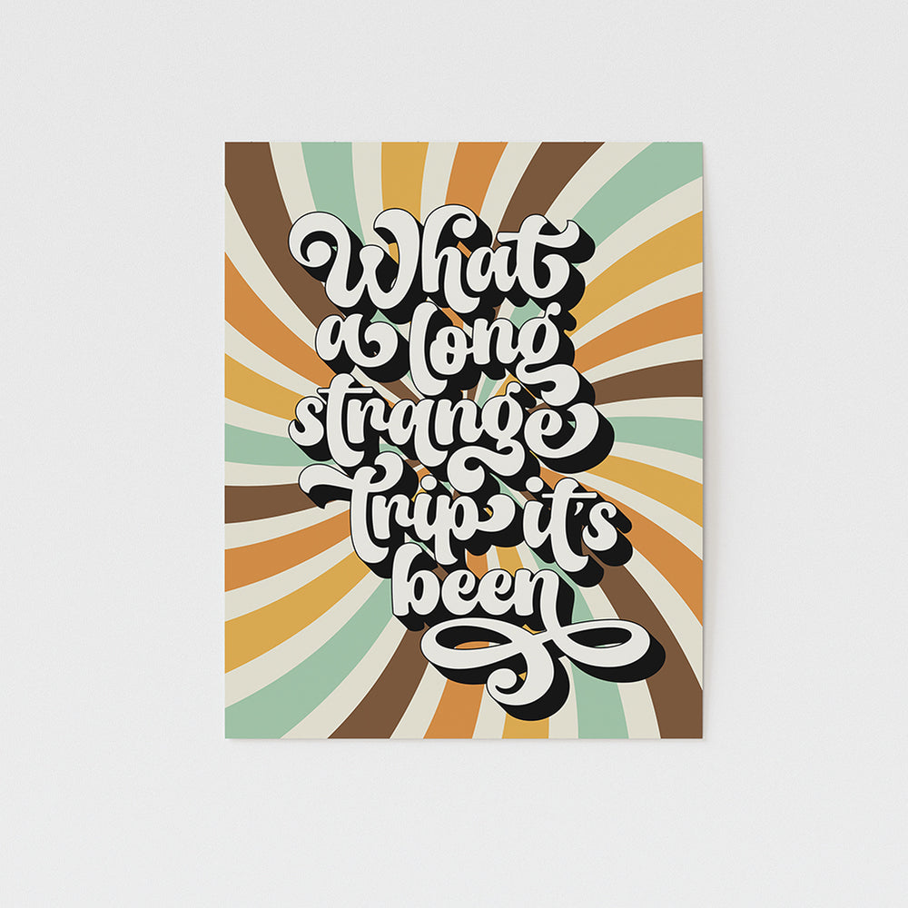 what a long strange trip it's been