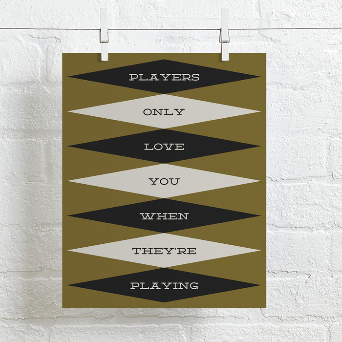 players only love you when they're playing
