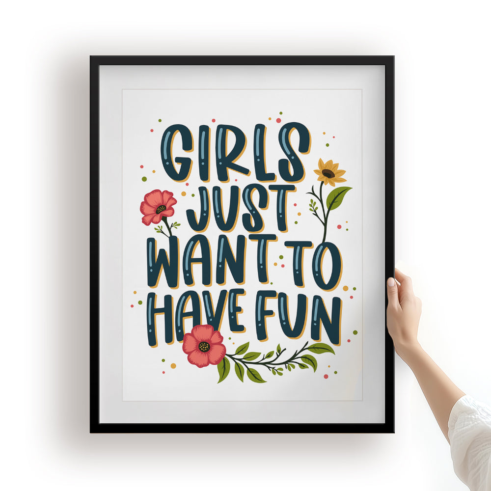 Girls Just Want To Have Fun | Cyndi Lauper - Song Lyrics Art Print