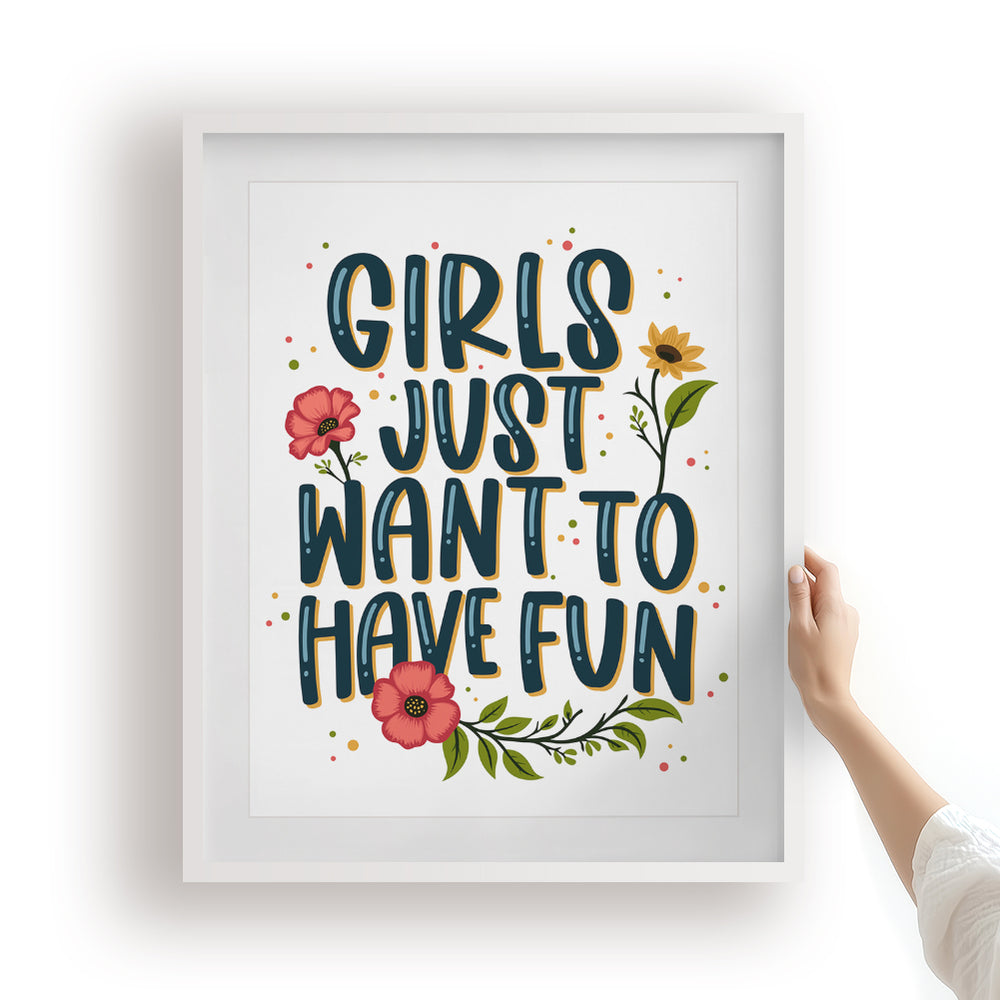Girls Just Want To Have Fun | Cyndi Lauper - Song Lyrics Art Print