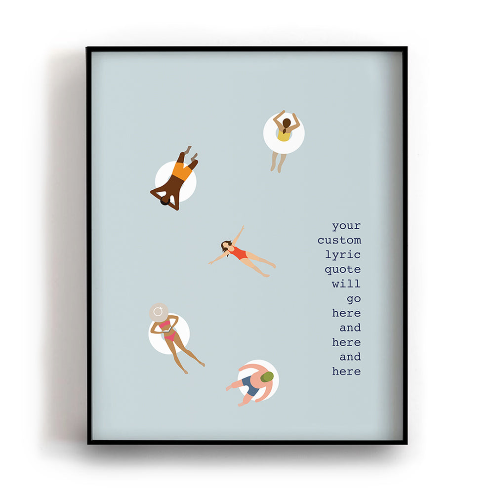 Custom Quote Song Lyrics Art Print - People Swimming