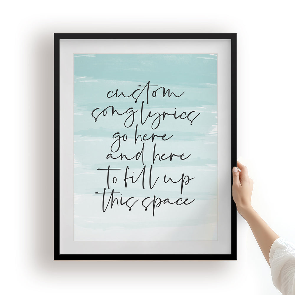 Custom Quote Song Lyrics Art Print - Aqua Ombre