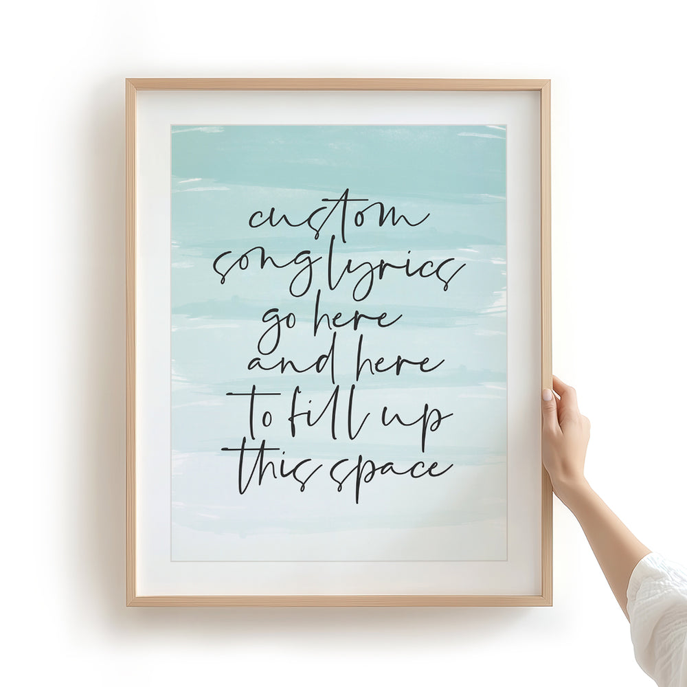 Custom Quote Song Lyrics Art Print - Aqua Ombre