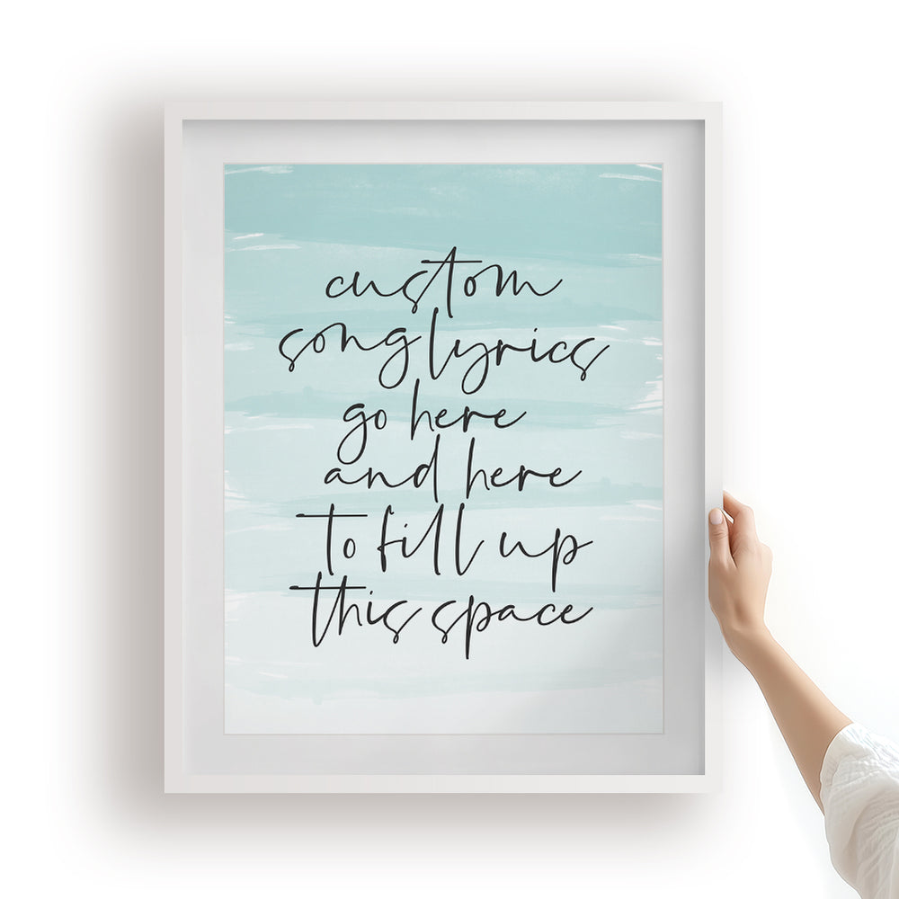 Custom Quote Song Lyrics Art Print - Aqua Ombre