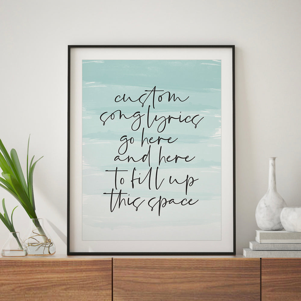 Custom Quote Song Lyrics Art Print - Aqua Ombre