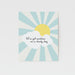 I've got sunshine on a cloudy day