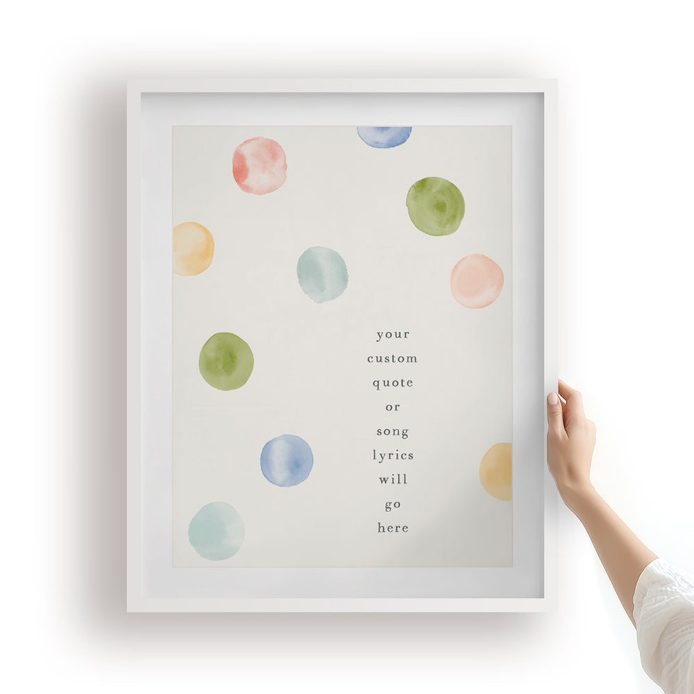Custom Quote Song Lyrics Art Print - Watercolor Dots