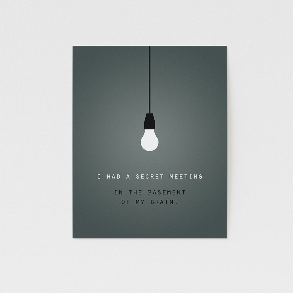 I had a secret meeting in the basement of my brain lyric art