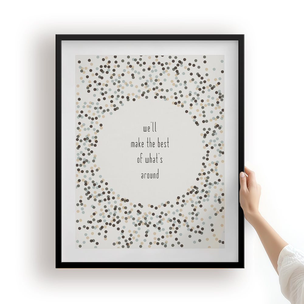 The Best Of What's Around | Dave Matthews Band - Song Lyrics Wall Art Print