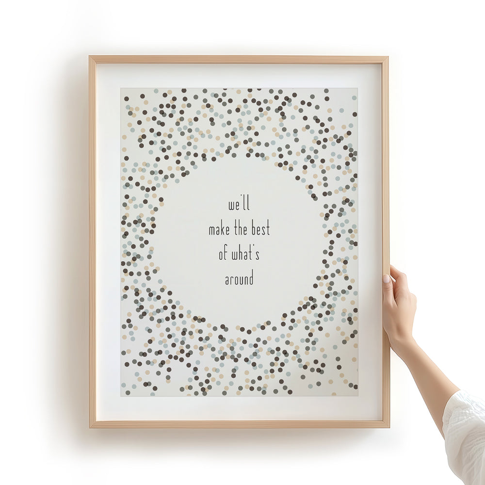 The Best Of What's Around | Dave Matthews Band - Song Lyrics Wall Art Print
