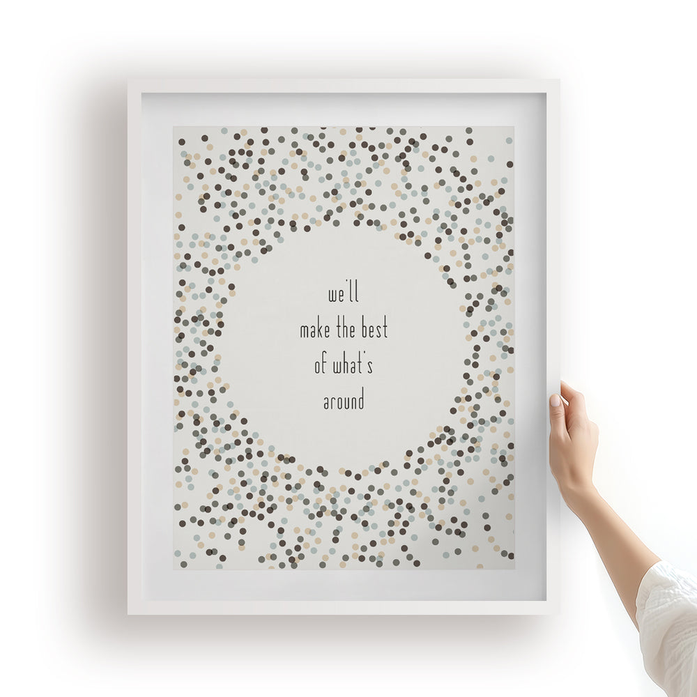 The Best Of What's Around | Dave Matthews Band - Song Lyrics Wall Art Print