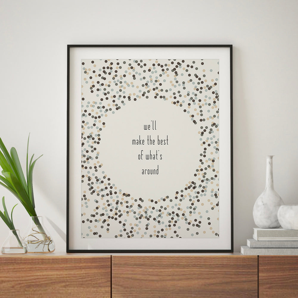 The Best Of What's Around | Dave Matthews Band - Song Lyrics Wall Art Print