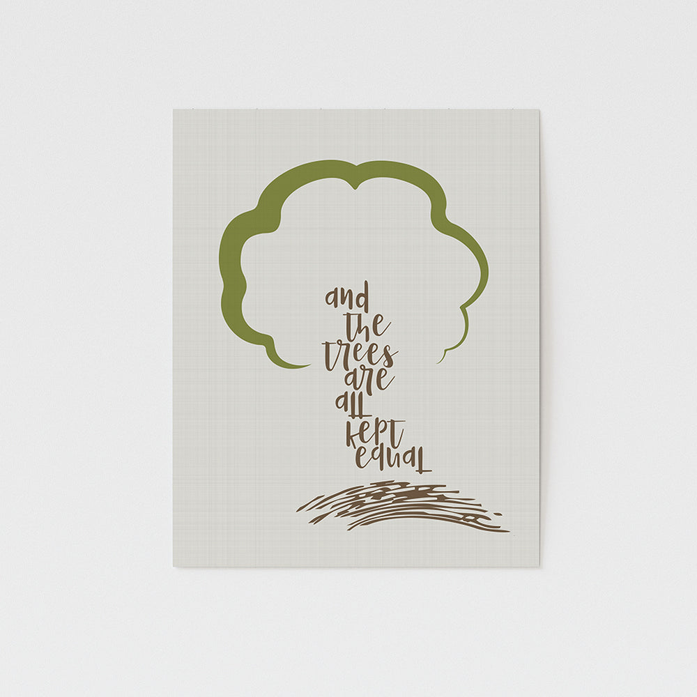 and the trees are all kept equal