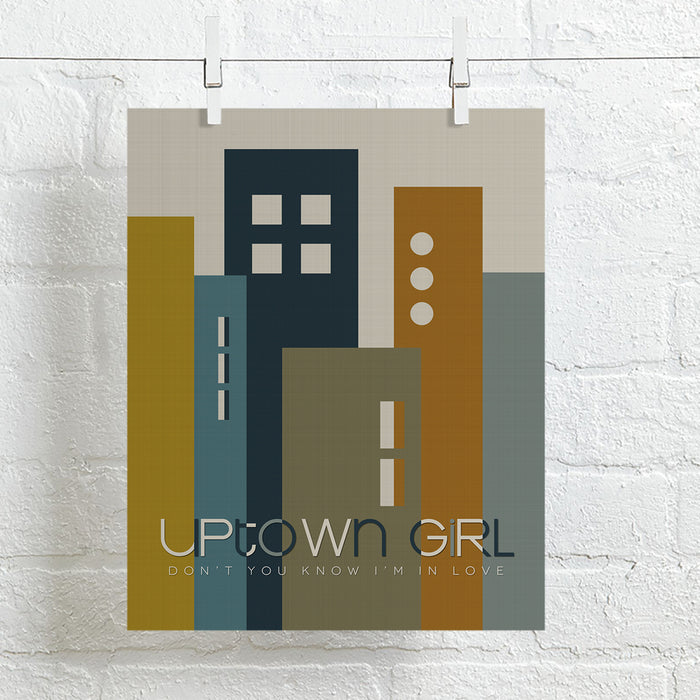 uptown girl don't you know I'm in love